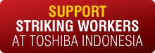 Support Indonesian Toshiba strikers with your donations!